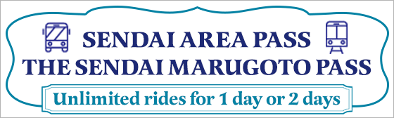 仙台まるごとパス THE SENDAI MARUGOTO PASS THE SENDAI MARUGOTO PASS Unlimited rides for 2days